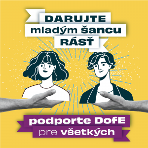 Darujte mladým ľuďom šancu rásť a podporte DofE pre všetkých